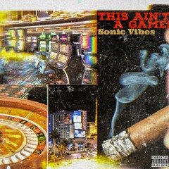 This ain't a Game [Engineered By WestBrook]