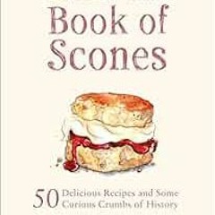 download EPUB 🖍️ The National Trust Book of Scones: 50 Delicious Recipes and Some Cu