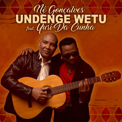 Undenge Wetu (feat. Yuri Da Cunha)