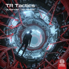 TR TACTICS - Outlander // CLIP // Beatport Exc: 10th Aug