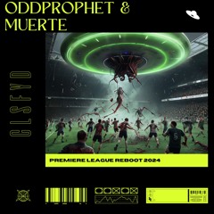 ODDPROPHET & MUERTE - PREMIERE LEAGUE [REBOOT] FREE DL