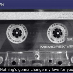 Nothing's gonna change my love for you
