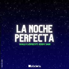La Noche Perfecta (feat. Eddy Jam)