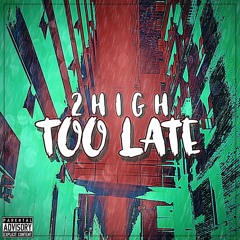 Too Late - Livin'$hort (prod.tempmadethat)