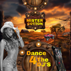Mister Cotton-Dance 4 The DJ's