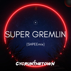 Super Gremlin (SHPEEmix)