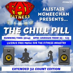 Alistair McMeechan Presents - THE CHILL PILL (Extended 32 Count Edition) (ALBUM MEGAMIX)