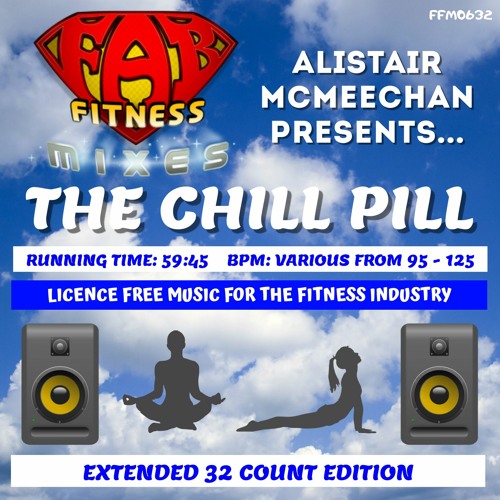 Alistair McMeechan Presents - THE CHILL PILL (Extended 32 Count Edition) (ALBUM MEGAMIX)