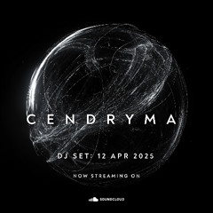Cendryma - DJ Set: 12 Apr 2025