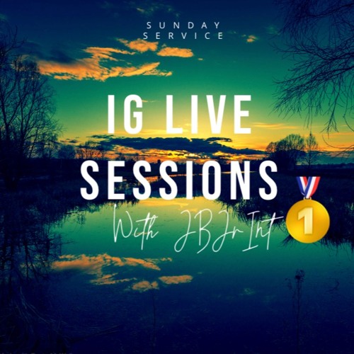 IG Live Sessions With JBJrInt (Sunday Service)