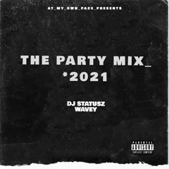 DJ STATUSZ WAVEY **NEW PARTY MIX** JUNE 2021