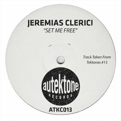 Jeremias Clerici "Set Me Free" (Original Mix)(Preview)(Taken from Tektones #13)(Out Now)