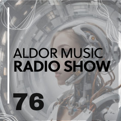 Aldor Music Radio Show 076
