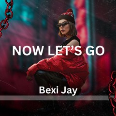 Bexi Jay - Now Let's Go