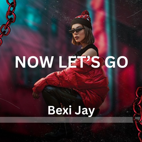 Bexi Jay - Now Let's Go