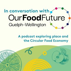 In conversation with Our Food Future Guelph-Wellington: February 2023