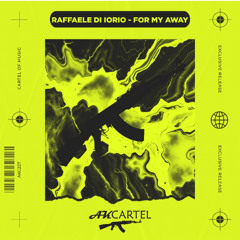 Raffaele Di Iorio - For My Away (Original Mix) [AK CARTEL]