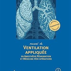 ^READ PDF EBOOK# Manuel de ventilation appliquée en anesthésie réanimation et médecine péri-opé