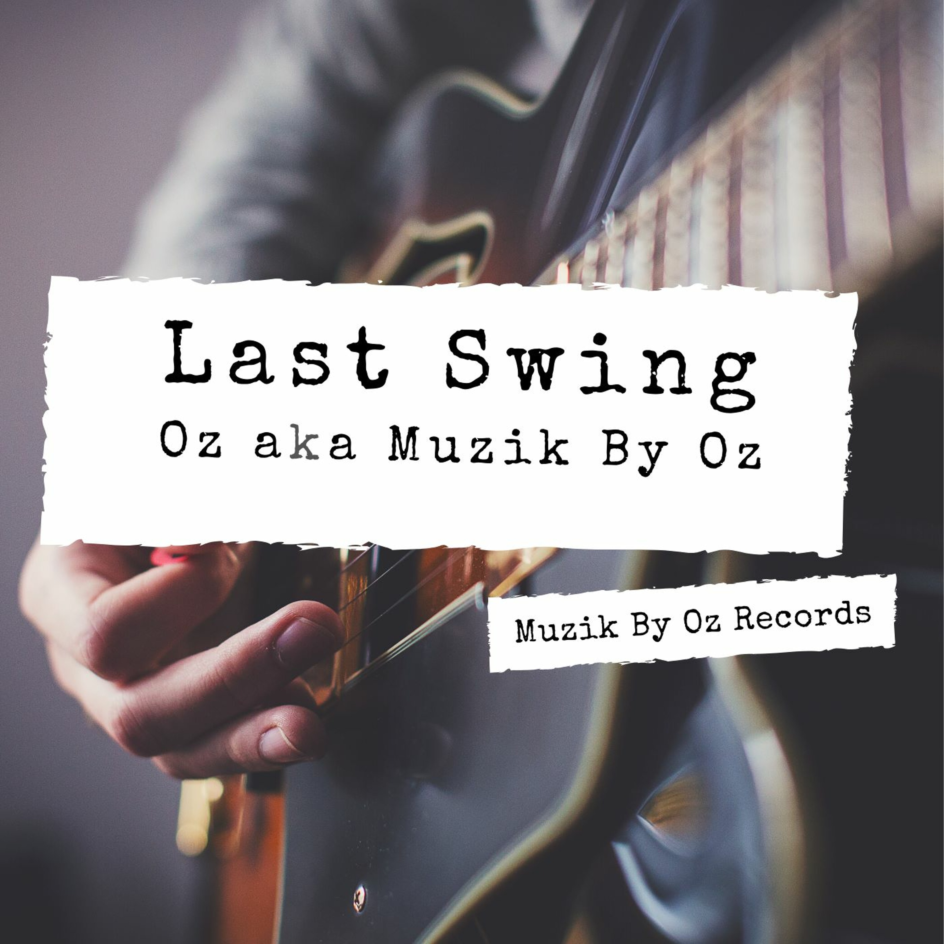 [Studio Edition] Last Swing By Oz aka Muzik By Oz (Muzik By Oz Records) episode artwork