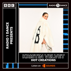 Kristin Velvet – BBC Radio 1 Hot Creations Guest Mix