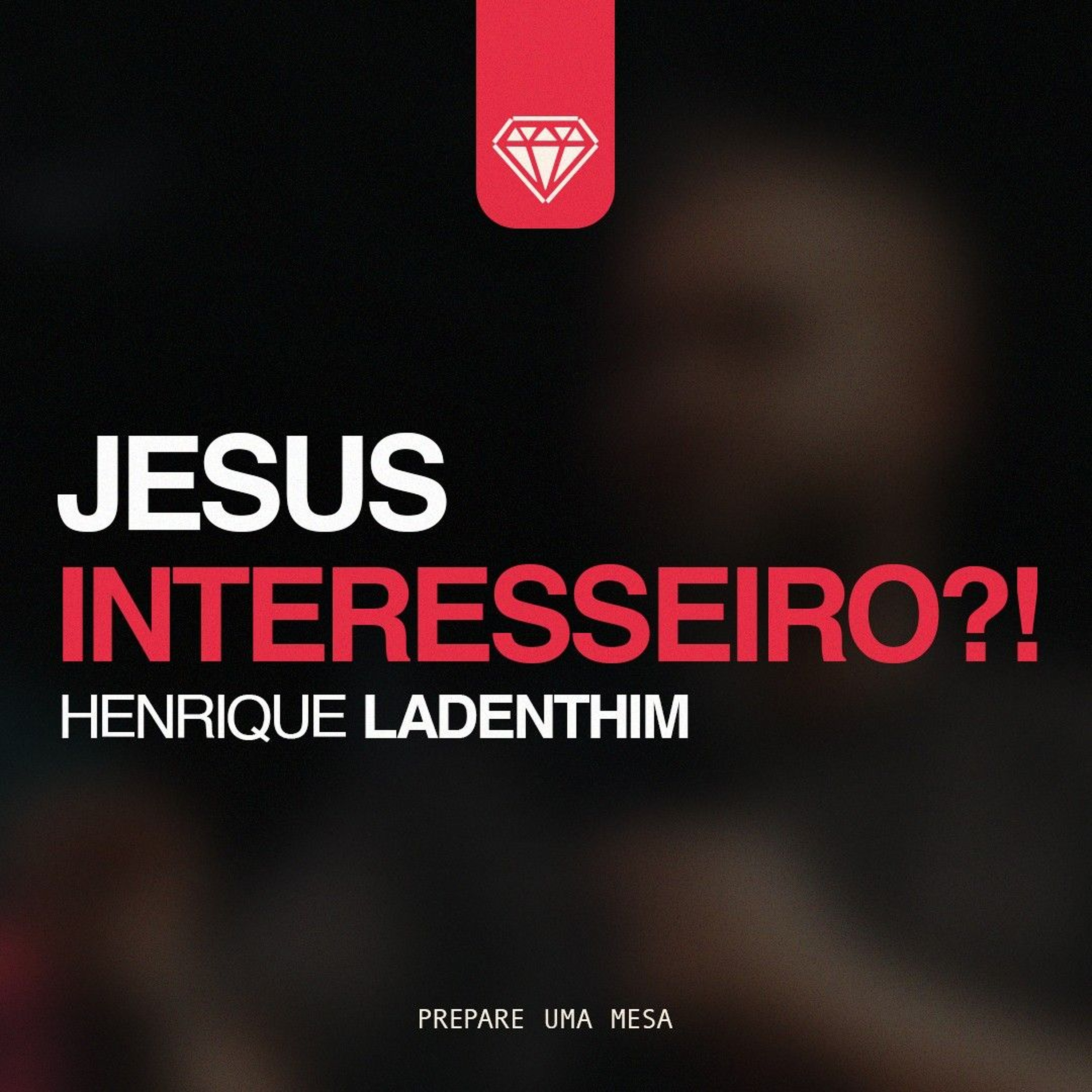 Jesus Interesseiro ?!- Henrique Ladenthim