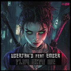 Uberjak'd feat Ember - Play With Me (Radio Edit)