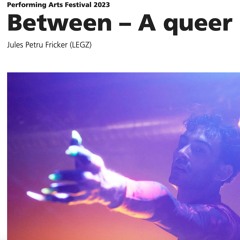Q&A at Performing Arts Festival for Jules P. Fricker's "Between - a queer sci-fi rite"