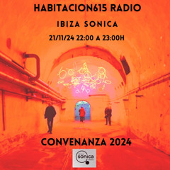 Habitacion615 Radio@Ibiza Sonica Radio- 31-Convenanza Festival