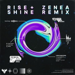 Rise & Shine (ZENEA Remix)