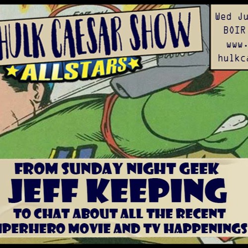 The Hulk Caesar Show - July 13, 2022 - Jeff Keeping