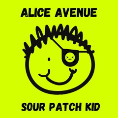 Alice Avenue - Sour Patch Kid
