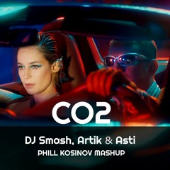 DJ Smash, Artik & Asti - CO2 (Phill Kosinov Mashup)