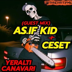 YERALTI CANAVARI w DJCESET / CHAPTER XXIX [GUEST (DJ) FROM UK - AS.IF KID]