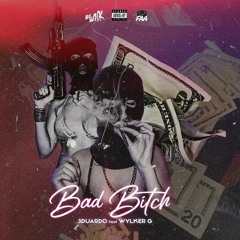 BAD BITCH -(feat. Wylker G)