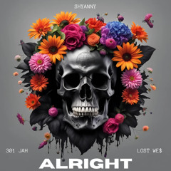 Shyanny - ALRIGHT (ft. 301JAH & Lost We$)