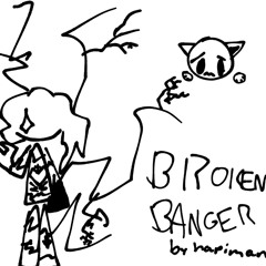 BROKEN BANGER