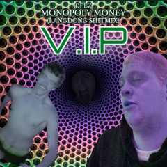 DEEZ - Monopoly Money (Langdong Shitmix) [VIP]