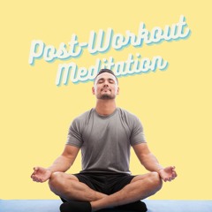 Post - Workout Meditation