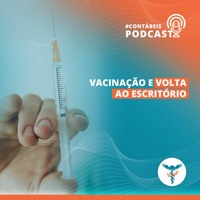 Podcast: vacinação e retorno ao trabalho presencial >?=$tituloParaMostrar?>