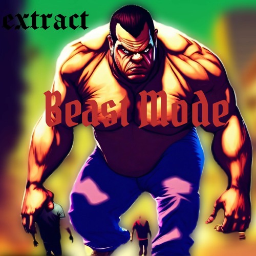 Stream Beast Mode By Extract Listen Online For Free On SoundCloud