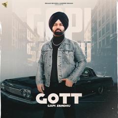 Gott By Gopi Sandhu | New Punjabi Songs 2021 | Latest New Punjabi Songs 2021