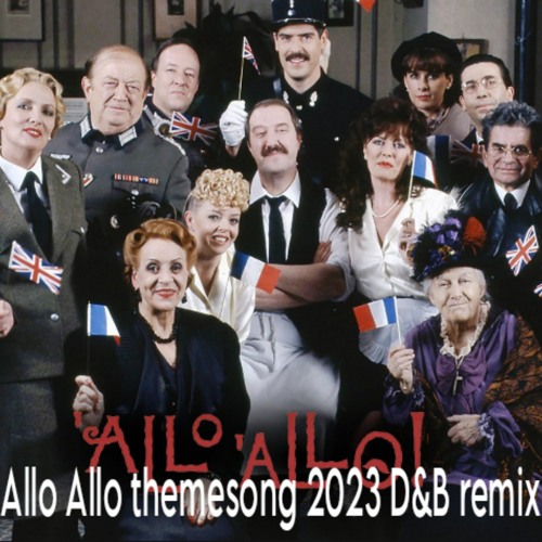 ALLO ALLO themesong Drum & Bass REMIX 2023