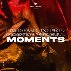 Premiere: Patmogh & Khend feat. Starving Yet Full - Moments [Yulunga Music]