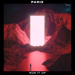 Pariz - Run It Up