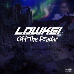 Off The Radar - Lowkei