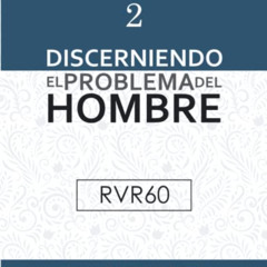 [Read] EBOOK 🧡 Discerniendo el Problema del Hombre [RVR60 Edición] (Spanish Edition)