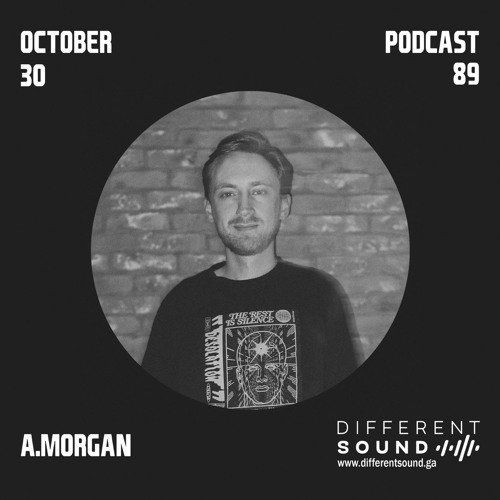 DifferentSound invites A.Morgan / Podcast #089