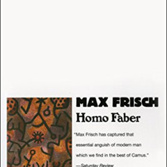 ACCESS KINDLE 📘 Homo Faber by  Max Frisch &  Michael Bullock [PDF EBOOK EPUB KINDLE]