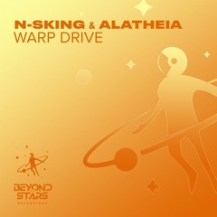 N-sKing & Alatheia - Warp Drive [Available Now]