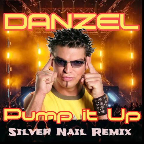 Listen To Danzel - Pump It Up (Silver Nail Remix) By Housechart1.